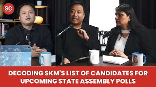 SC DISCUSSION I ELECTIONS 2024 I Decoding SKM's List of Candidates for Upcoming State Assembly Polls