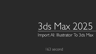 3ds Max 2025: Import AI: Illustrator To 3ds Max