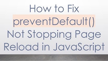 How to Fix preventDefault() Not Stopping Page Reload in JavaScript