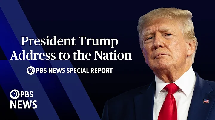 WATCH LIVE: Trump addresses the nation from the White House | PBS News special coverage