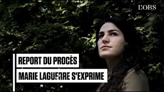 Report du procès de son agresseur : Marie Laguerre s'exprime