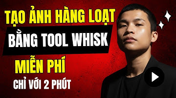Tạo ảnh hàng loạt bằng công cụ Whisk miễn phí trong 2 phút | Bùi Ngọc Quý