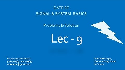 GATE EE SIGNAL  & SYSTEM BASICS PROBLEMS SOLUTION, LECTURE - 9