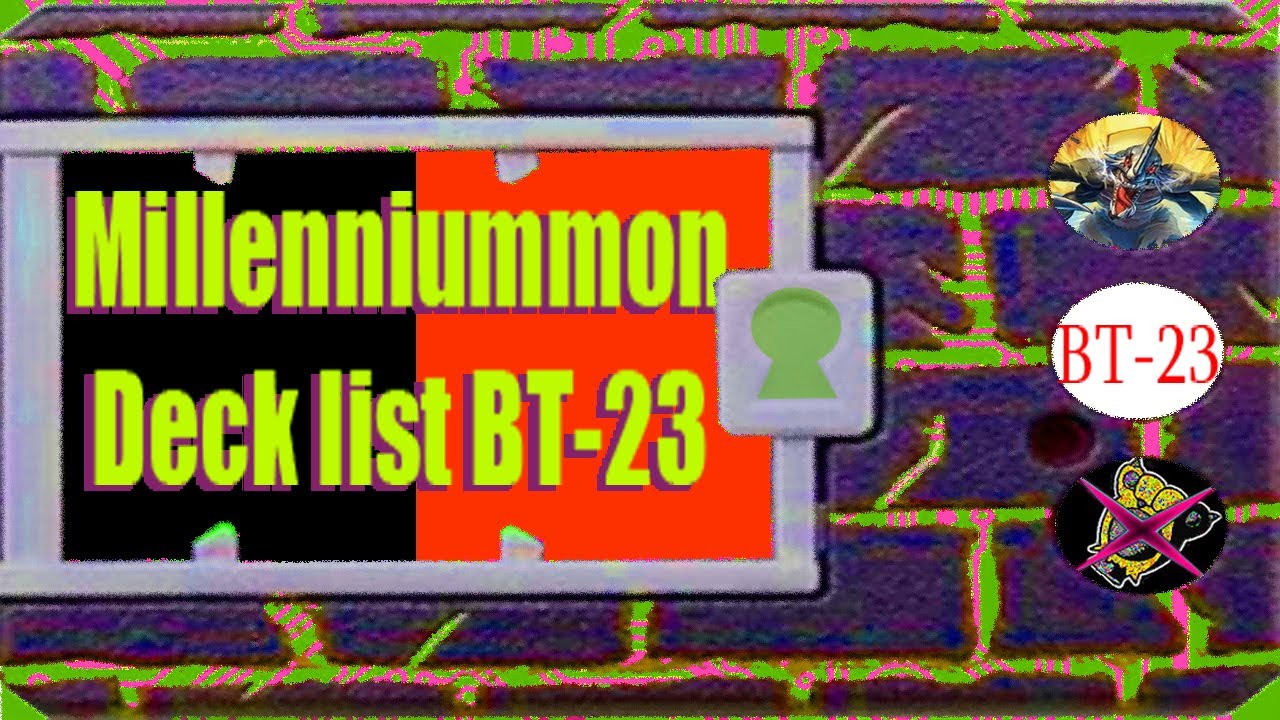 Millenniummon Deck list/Strategy guide BT-23