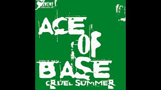 ♪ Ace Of Base - Cruel Summer | Singles #12/30