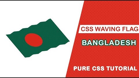 Waving Flag Animation Effect Using CSS - Animated Bangladesh Flag