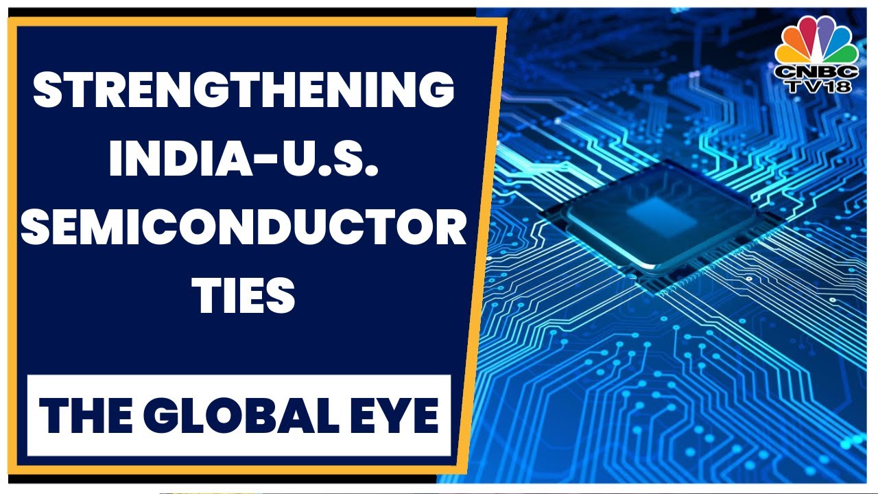 What Can India & U.S. Do To Strengthen Their Semiconductor Partnership
