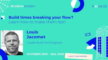 Build times breaking your flow? Learn how to make them fast! - Louis Jacomet | droidcon London 2025