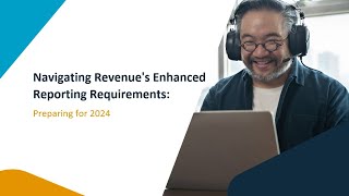 Navigating revenue's enhanced reporting requirements: Preparing for January 2024