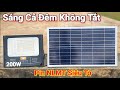 Đèn Năng Lượng Mặt Trời Này công suất 200w đấy !! mà Không Cần Sạc Pin Luôn