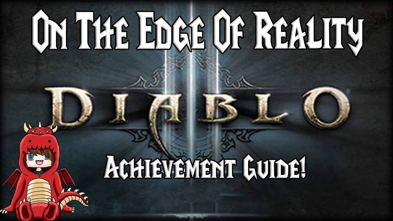 [D3] - On the Edge of Reality Achievement Guide!