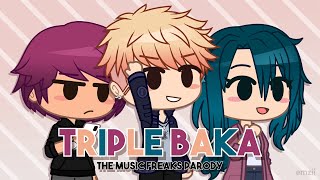 Triple Freaks - Triple Baka Parody The Music Freaks