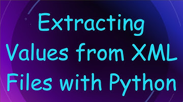 Extracting Values from XML Files with Python
