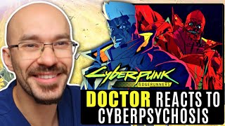 DOCTOR Reacts to Cyberpsychosis: Cyberpunk Edgerunners