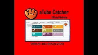 ATUBE CATCHER ERROR 403 SOLUCIONADO. screenshot 3