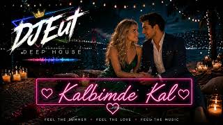 DJ Eut - Kalbimde Kal♥️🎧🎵Deep house🎵🎧♥️