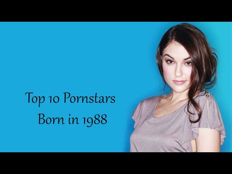 Top 10 Porn Stars Born in 1988