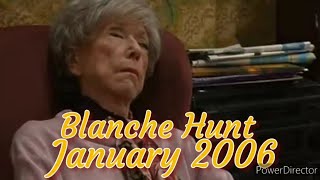 Blanche Hunt - January 2006 (All Blanche Scenes)
