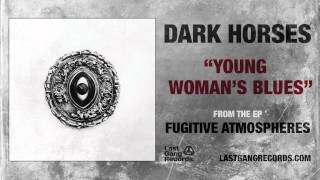 Dark Horses - Young Woman&#39;s Blues