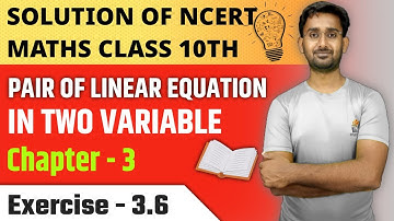 Pair of Linear Equation in Two Variables | Class 10 Chapter 3 Exercise 3.6 | All Solution of NCERT