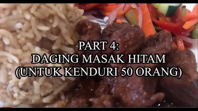 Resepi Daging Masak Hitam Lazat Skala Besar Untuk Kenduri 50 Orang Part 4 Youtube