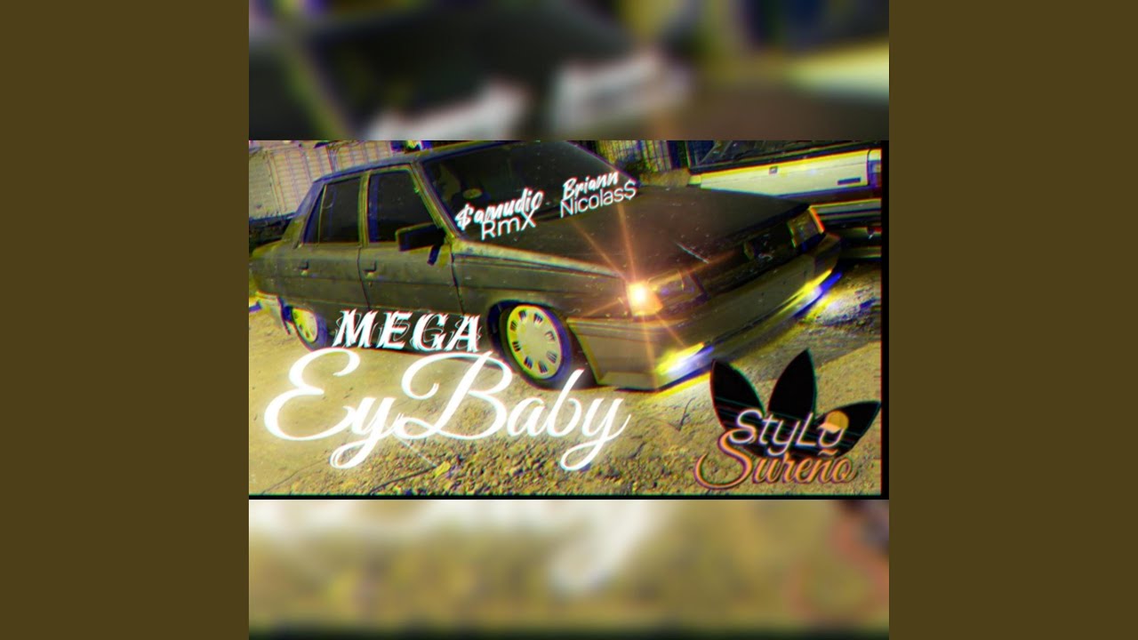 Mega Ey Baby Ft Briann.Nicolasss