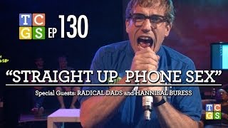 [Public Access] TCGS #130 - Straight Up Phone Sex