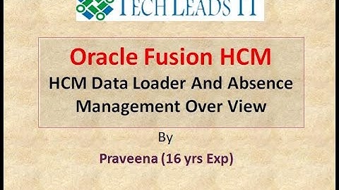 Fusion HCM Data Loader And Absence Management OverView