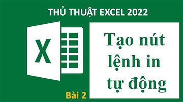 Bài 2 Tạo nút lệnh in tự động trong excel//thủ thuật Excel//hồ hải tube365