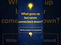 What goes up but never comes down? #shortsviral #trending #riddles #quiz