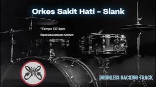 Orkes Sakit Hati - Slank | Drumless Song