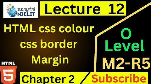 O Level M2 R5 Chapter 2 | HTMLCSS,Border,Margin in hindi | Lecture  12 #nielit ,#olevelhtml