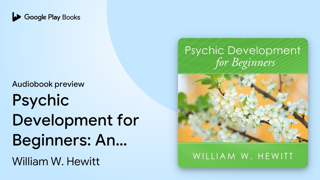 Psychic Development for Beginners: An Easy… by William W. Hewitt