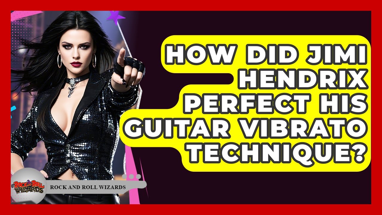 How Did Jimi Hendrix Perfect His Guitar Vibrato Technique? - Rock and Roll Wizards