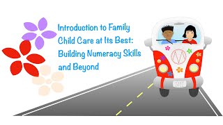 Introduction to Family Child Care at Its Best: Building Numeracy Skills and Beyond