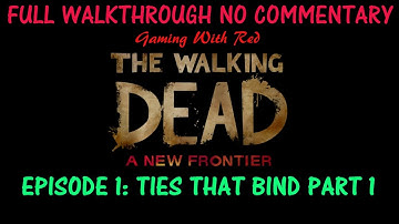 The Walking Dead: A New Frontier EPISODE 1: Ties That Bind PART 1 (FULL EPISODE) on Xbox One