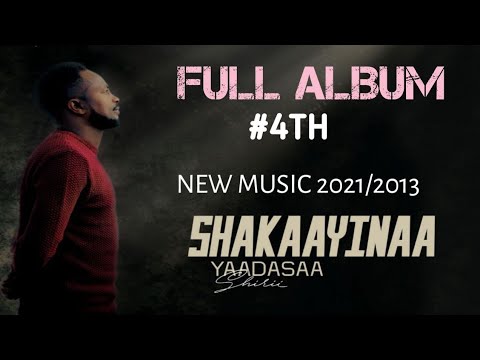 New Yadesa Shiri  4th full Album Shakaayinaa 20212013