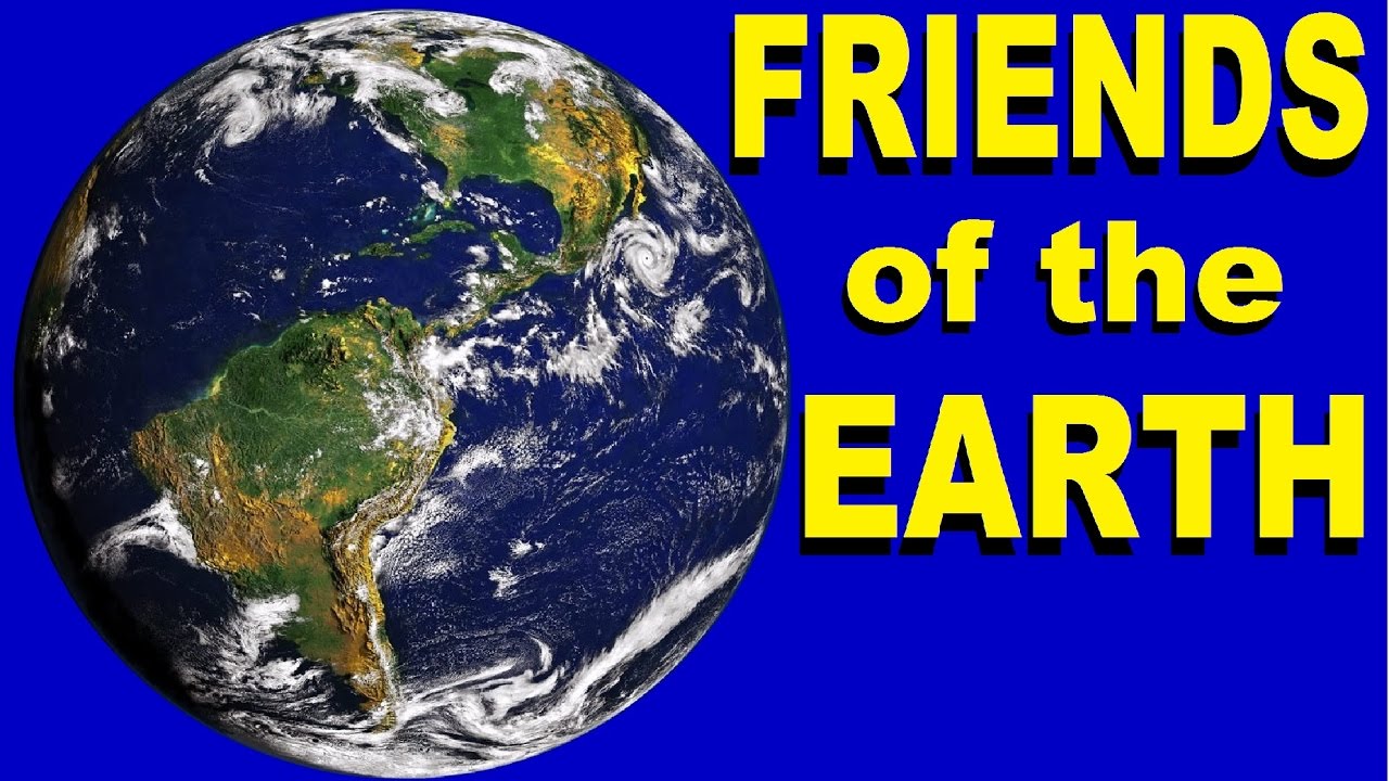 Friends of the earth