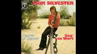 Erik Silvester - Sag´ ein Wort -
