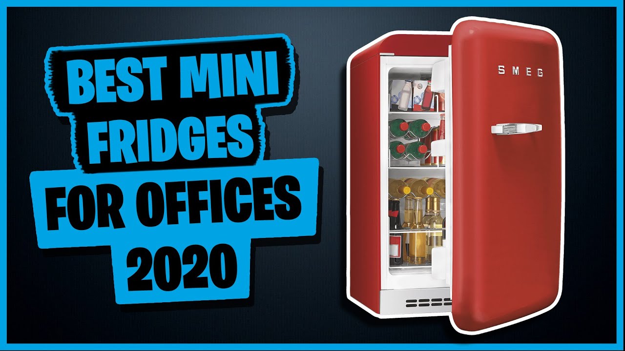 Best Mini Fridges for your Office 2020 