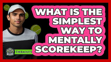 What Is The Simplest Way To Mentally Scorekeep?