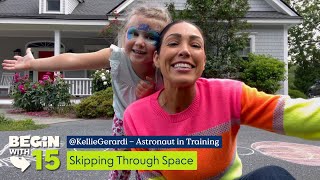 Begin with 15 | Skipping Through Space with Kellie Gerardi