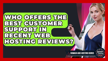 Who Offers the Best Customer Support in Recent Web Hosting Reviews? - Domain And Hosting Gurus