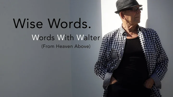 Wise words from Walter
