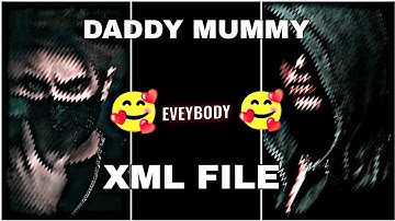 DADDY - MUMMY - NEW TRENDING XML FILE FOR TIKTOK VIDEO MAKE THIS ALIGHT MOTION #aryan4x #xml #fyp