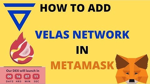 HOW TO ADD VELAS NETWORK IN METAMASK