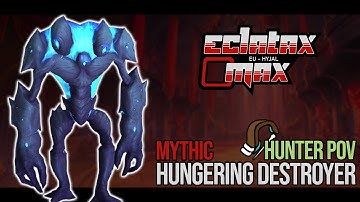 ECLATAX O MAX Vs Mythic Hungering Destroyer - MM Hunter PoV