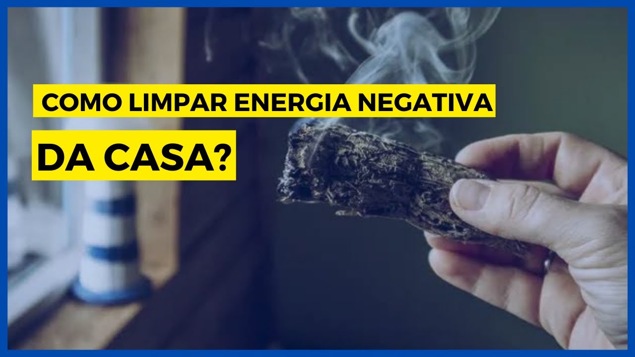 Como limpar energia negativa da casa? - YouTube