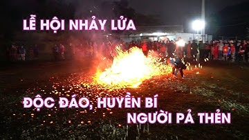Lễ Hội Nhảy Lửa Của Người Pả Thẻn - Tổ chức tại Thôn Chì, Xuân Giang, Hà Giang | Mường Chang TV