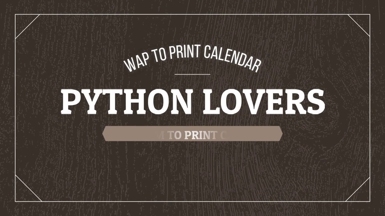program to print calendar in python - YouTube